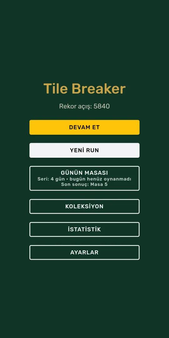 Tile Breaker ana menüsü: Devam Et, Yeni Run, Günün Masası, Koleksiyon, İstatistik, Ayarlar